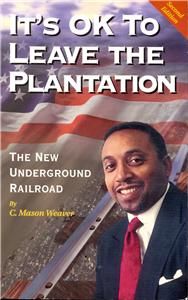 1998 Its OK to Leave The Plantation The New Underground Railroad