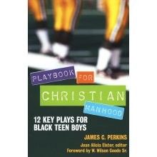 New Playbook for Christian Manhood by James C Perkins