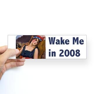 Wake Me in 2008 Bumper Sticker