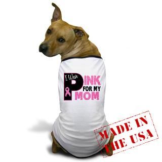 Wear Pink For My Mom 31 Dog T Shirt for $19.50
