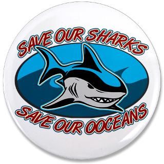 Animals Gifts  Animals Buttons  Save Our Sharks 3.5 Button