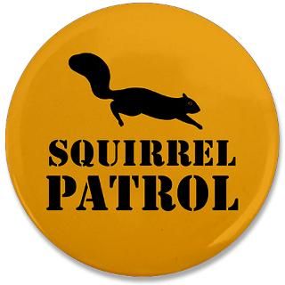Animals Gifts  Animals Buttons  Squirrel Patrol 3.5 Button