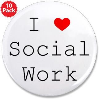 Charity Gifts  Charity Buttons  I Love Social Work 3.5 Buttons