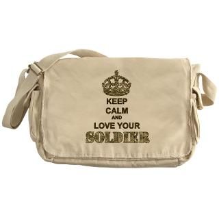 Keep Calm and LOVE Your Soldier Messenger Bag for $37.50