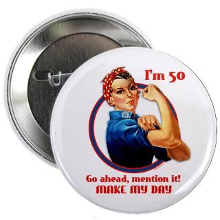 50 Gifts  50 Buttons  Rosie Riveter 50th Birthday 2.25 Button