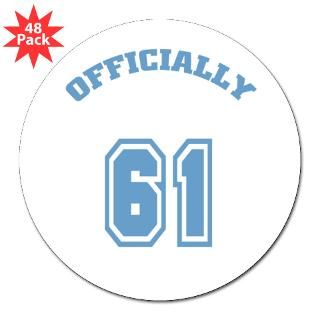 Officially 61 Birthday 3 Lapel Sticker (48 p for $30.00