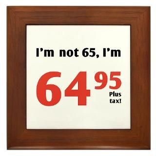 65 Gifts > 65 Home Decor > Funny Tax 65th Birthday Framed Tile