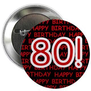 80 Gifts  80 Buttons  Happy 80th Birthday Button