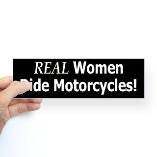 Real Women Ride Motorcycles Bumper Sticker by ovalsticker