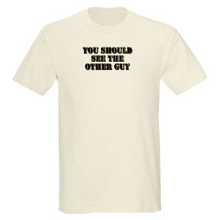 You Should See the Other Guy Ash Grey T Shirt by DeaTees