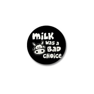 Milk Was A Bad Choice 2.25 Button (100 pack)
