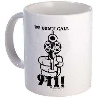 Anti Gun Gifts  Anti Gun Drinkware  We Dont Call 911 Mug