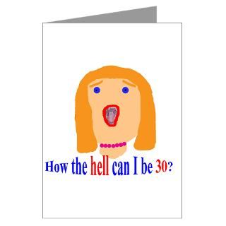 How The Hell Can I Be 30? Greeting Cards (Pk of 20 for