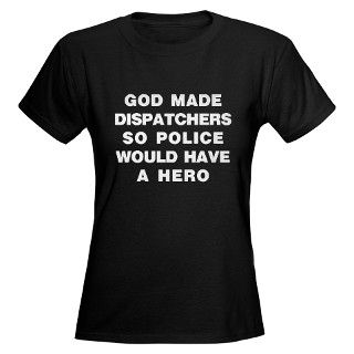 911 Gifts  911 T shirts  God Made Dispatchers Womens Dark T Shirt