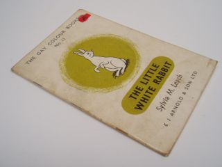 The Little White Rabbit Reader Silvia Leach