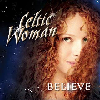 Celtic Woman Believe CD 2012 PBS Program Soundtrack