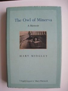 The Owl of Minerva Mary Midgley Memoir