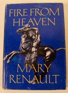 Fire from Heaven by Mary Renault Alexander The Great HB