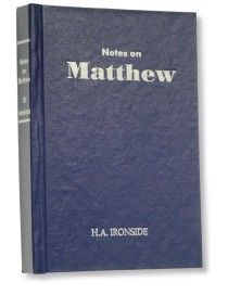 Notes on Matthew by H A Ironside Commentary