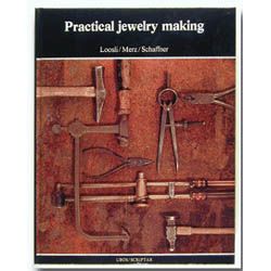 Practical Jewelry Making by Loosli Merz Schaffner