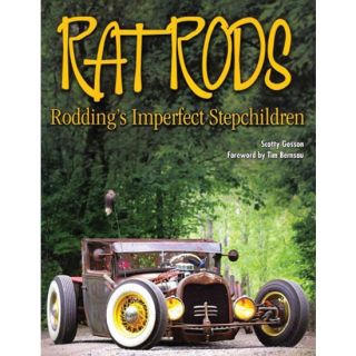 New Rat Rods: Roddings Imperfect Stepchilden Book By Scotty Gosson