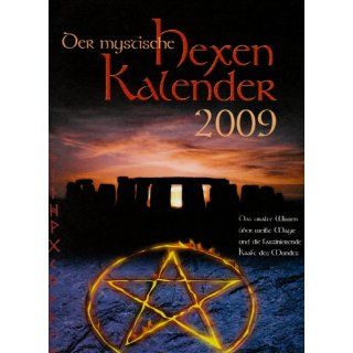 Der mystische Hexenkalender 2009 Das uralte Wissen über Weiße Magie