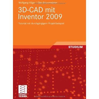 3D CAD mit Inventor 2009: Tutorial mit durchgängigem Projektbeispiel