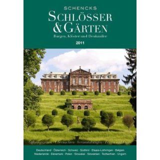 Schencks Schlösser & Gärten 2011 Burgen, Klöster und Denkmäler