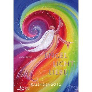 Engel, Licht, Liebe   Kalender 2012 Jutta Beyer Bücher