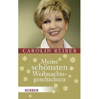 Meine schönsten Weihnachtsgeschichten Carolin Reiber