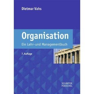 Organisation Ein Lehr  und Managementbuch Dietmar Vahs