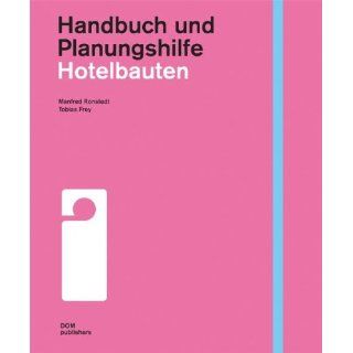 Handbuch und Planungshilfe. Hotelbauten Manfred Ronstedt