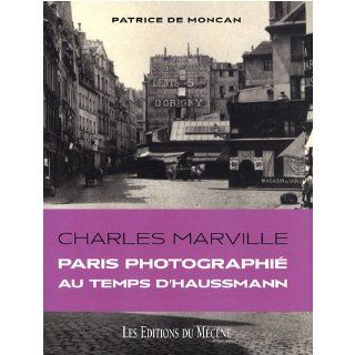 Charles Marville  Paris photographié au temps dHaussmann 