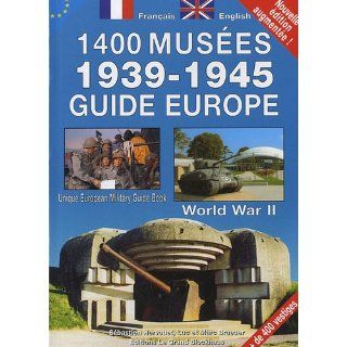 1400 musées 1939 1945 Guide Europe Sébastien Hervouet