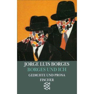 Borges und ich Gedichte und Prosa 1960 Kurzprosa und Gedichte 1960