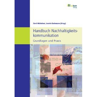 Handbuch Nachhaltigkeitskommunikation Grundlagen und Praxis 
