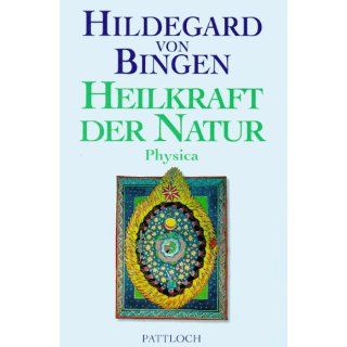 Hildegard von Bingen. Heilkraft der Natur. Physica 