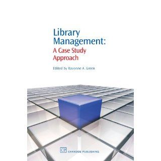 Library Management A Case Study Approach Ravonne E. Green