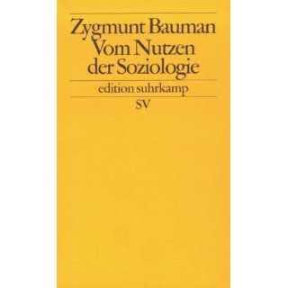 Vom Nutzen der Soziologie (edition suhrkamp): Zygmunt