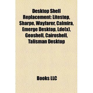 Desktop Shell Replacement Litestep, Sharpe, Wayfarer, Calmira, Emerge