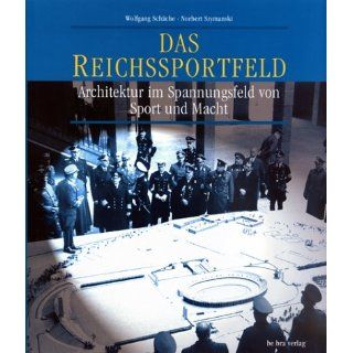 Das Reichssportfeld. Architektur im Spannungsfeld von Sport und Macht