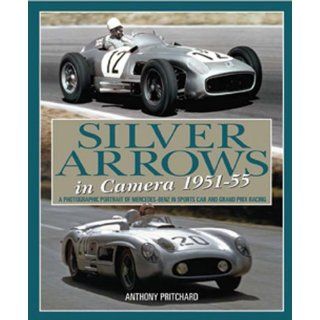 Silver Arrows in Camera, 1951 55 Anthony Pritchard