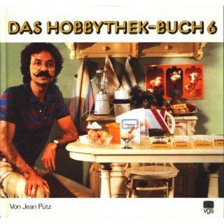 Das Hobbythek  Buch 6 Jean. Pütz, Heinz Gollhardt