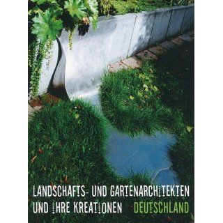 Landschafts  und Gartenarchitekten und ihre Kreationen, Deutschland