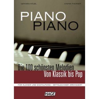 Piano Piano mittelschwer Die 100 schönsten Melodien von Klassik bis