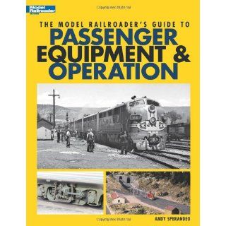 The Model Railroaders Guide to Passenger Equipment & Operation