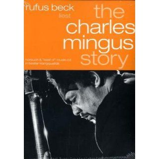 The Charles Mingus Story, 2 Audio CDs Rufus Beck Bücher