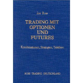 Trading mit Optionen und Futures Kombinationen, Strategien, Taktiken