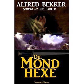 Die Mondhexe (Unheimlicher Roman/Romantic Thriller) eBook Alfred