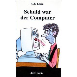 Schuld war der Computer U. S. Levin Bücher